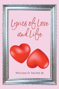 Lyrics of Love and Life - Sacshe Jr., William D.