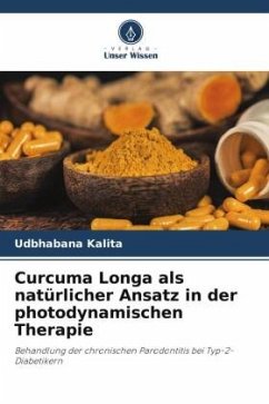 Curcuma Longa als natürlicher Ansatz in der photodynamischen Therapie - Kalita, Udbhabana