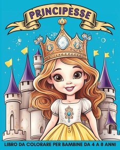 Principesse Libro da Colorare per Bambini dai 4-8 Anni - Harrett, Marc