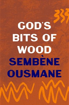 God's Bits of Wood (eBook, ePUB) - Ousmane, Sembène