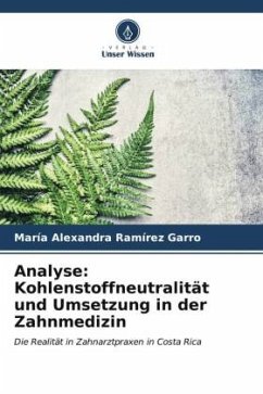 Analyse: Kohlenstoffneutralität und Umsetzung in der Zahnmedizin - Ramírez Garro, María Alexandra