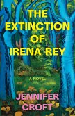 The Extinction of Irena Rey (eBook, ePUB)