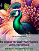 De meest verbazingwekkende vogelmandala's   Kleurboek voor volwassenen   Ontwerpen om creativiteit te stimuleren