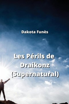 Les Périls de Draikonz (Supernatural) - Funès, Dakota