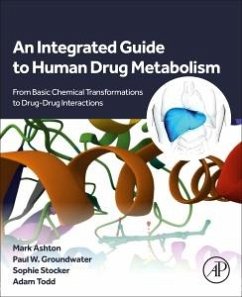 An Integrated Guide to Human Drug Metabolism - Ashton, Mark; Groundwater, Paul W; Stocker, Sophie; Todd, Adam