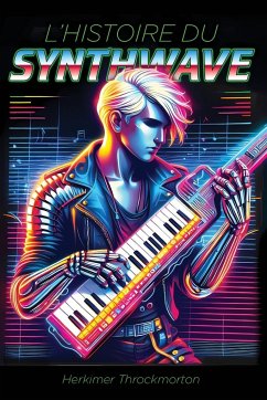 L'Histoire du Synthwave - Throckmorton, Herkimer