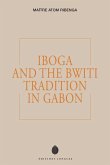 Iboga and the Bwiti Tradition in Gabon Iboga and the Bwiti Tradition in Gabon