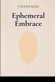 Ephemeral Embrace