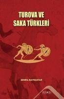 Turova ve Saka Türkleri - Bayraktar, Semra