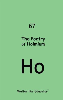 The Poetry of Holmium - Walter the Educator