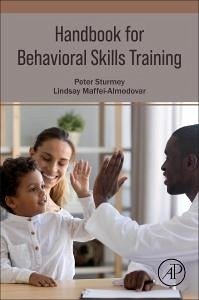 Handbook for Behavioral Skills Training - Sturmey, Peter; Maffei-Almodovar, Lindsay