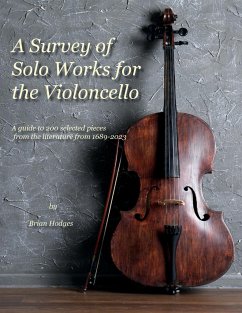 A Survey of Solo Works for the Violoncello - Hodges, Brian