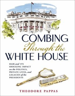 Combing Through the White House - Pappas, Theodore