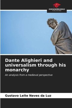 Dante Alighieri and universalism through his monarchy - Leite Neves da Luz, Gustavo