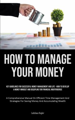 How To Manage Your Money - Kogler, Ladislaus