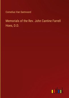Memorials of the Rev. John Cantine Farrell Hoes, D.D. - Santvoord, Cornelius Van