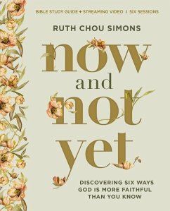Now and Not Yet Bible Study Guide Plus Streaming Video - Simons, Ruth Chou
