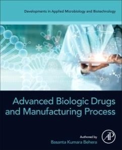 Advanced Biologic Drugs and Manufacturing Process - Behera, Basanta Kumara