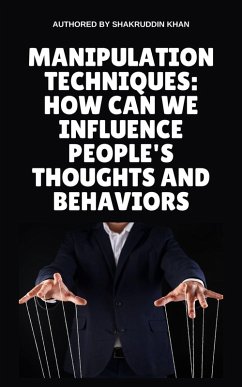 Cover Manipulation Techniques: How Can We Influence People's Thoughts And Behaviors (eBook, ePUB)