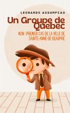 UN GROUPE DE QUEBEC: Mon Premier Cas de La Ville de Sainté-Anne-de-Beaupré (eBook, ePUB)