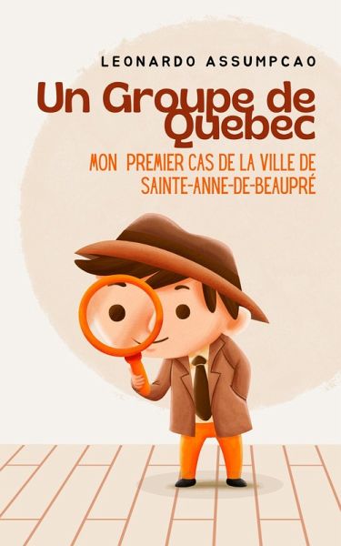 UN GROUPE DE QUEBEC: Mon Premier Cas de La Ville de Sainté-Anne-de-Beaupré (eBook, ePUB) UN GROUPE DE QUEBEC: Mon Premier Cas de La Ville de Sainté-Anne-de-Beaupré (eBook, ePUB)