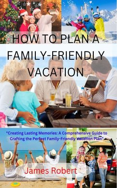 Cover HOW TO PLAN A FAMILY-FRIENDLY VACATION (eBook, ePUB)