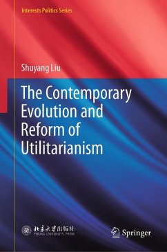 The Contemporary Evolution and Reform of Utilitarianism (eBook, PDF) - Liu, Shuyang