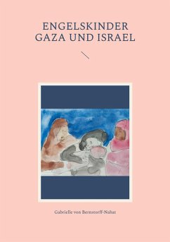 Engelskinder Gaza und Israel (eBook, ePUB) - Bernstorff-Nahat, Gabrielle von