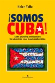 ¡Somos Cuba! Cómo un pueblo revolucionario ha sobrevivido en un mundo postsoviético (eBook, ePUB)