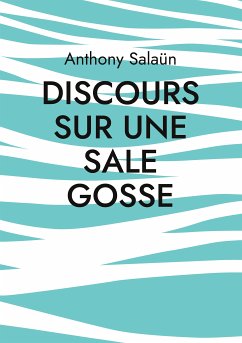 Discours sur une sale gosse (eBook, ePUB) - Salaün, Anthony