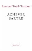 Achever Sartre (eBook, ePUB)