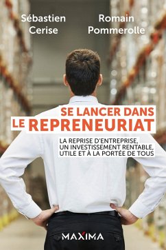 Se lancer dans le repreneuriat (eBook, ePUB) - Cerise, Sébastien; Pommerolle, Romain