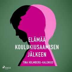Elämää koulukiusaamisen jälkeen (MP3-Download) - Holmberg-Kalenius, Tina