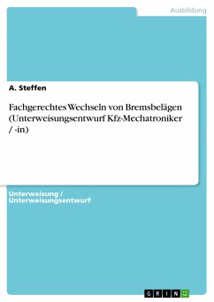 Fachgerechtes Wechseln von Bremsbelägen (Unterweisungsentwurf Kfz-Mechatroniker / -in) (eBook, PDF)
