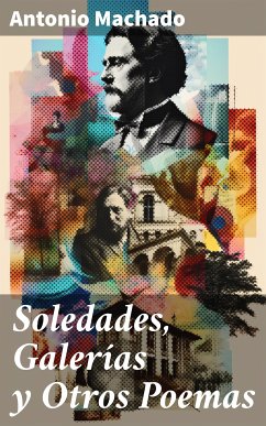 Soledades, Galerías y Otros Poemas (eBook, ePUB) - Machado, Antonio