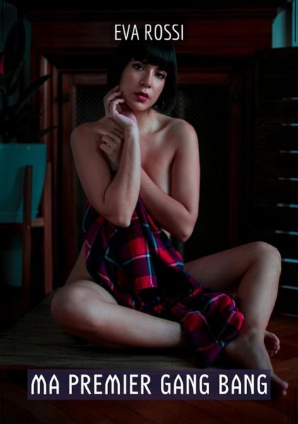 Ma Premier Gang Bang (eBook, ePUB) Ma Premier Gang Bang (eBook, ePUB)
