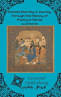 Cover Echoes Eternity A Journey through the History of Poetry in Persia (eBook, ePUB)