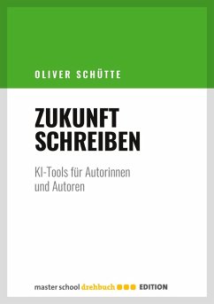 Zukunft Schreiben (eBook, ePUB) - Schütte, Oliver