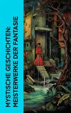 Mystische Geschichten: Meisterwerke der Fantasie (eBook, ePUB)