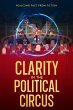 Clarity in the Political Circus (eBook,... - Bild 1