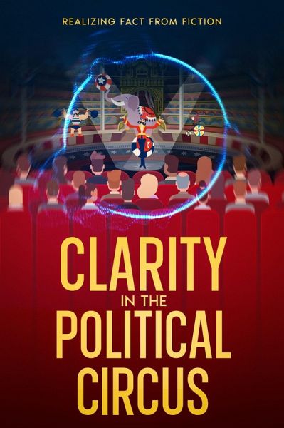 Clarity in the Political Circus (eBook, ePUB)