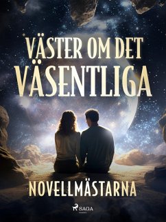 Väster om det väsentliga (eBook, ePUB) - Novellmästarna