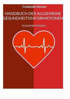 Handbuch der allgemeine Gesundheitsinformationen (eBook, ePUB) Handbuch der allgemeine Gesundheitsinformationen (eBook, ePUB)