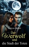 Der Werwolf und die Stadt der Toten (eBook, ePUB)