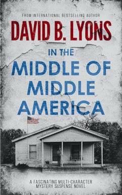 In The Middle of Middle America (The America Trilogy, #1) (eBook, ePUB) - Lyons, David B