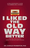 I Liked The Old Way Better: A Philosopher's Guide to Embracing Change (Pemberton Books, #2) (eBook, ePUB)