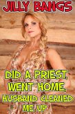 Did A Priest, Went Home, Husband Cleaned Me Up (eBook, ePUB)