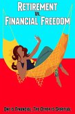 Retirement vs. Financial Freedom: One is Financial; The Other is Spiritual (eBook, ePUB)
