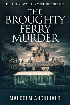 The Broughty Ferry Murder (eBook, ePUB) - Archibald, Malcolm