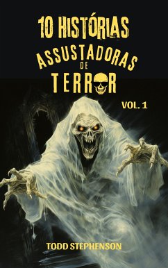 10 Histórias Assustadoras de Terror (eBook, ePUB) - Stephenson, Todd